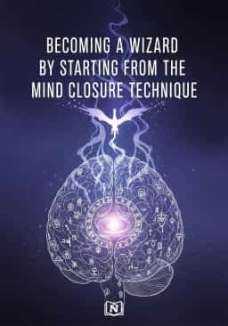 Becoming a Wizard by Starting From the Mind Closure Technique
