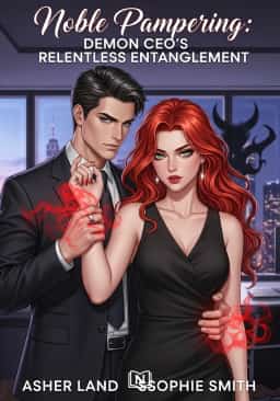 Noble Pampering: Demon CEO's Relentless Entanglement novel cover