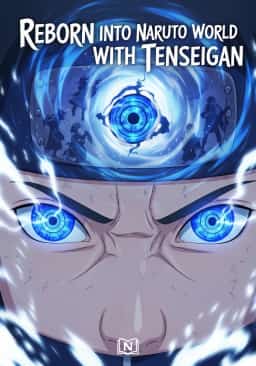 Reborn into Naruto World with Tenseigan novel cover