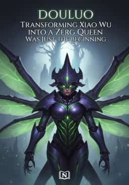 Douluo: Transforming Xiao Wu into a Zerg Queen Was Just the Beginning novel cover